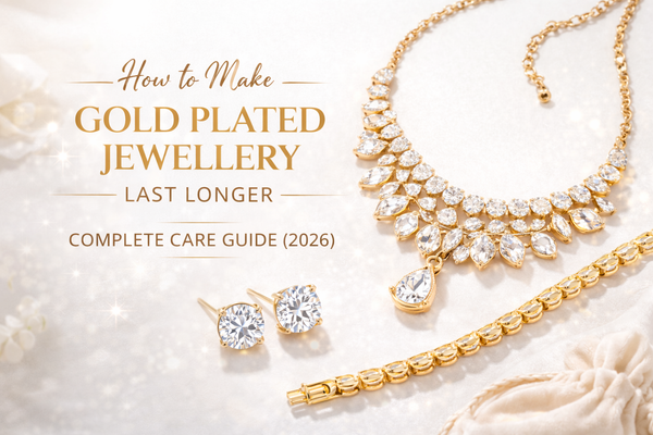 How to Make Gold Plated Jewellery Last Longer: Complete Care Guide (2026)